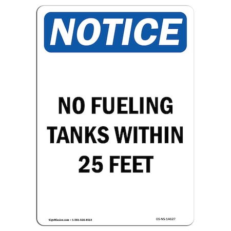 Signmission Safety Sign, OSHA Notice, 14" Height, Rigid Plastic, No Fueling Tanks Within 25 Feet Sign, Portrait OS-NS-P-1014-V-14627